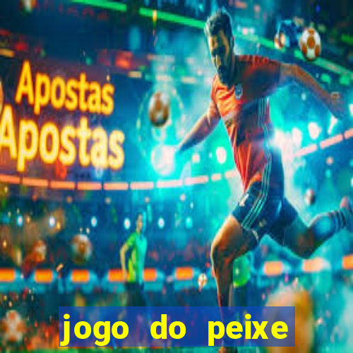 jogo do peixe ganhar dinheiro